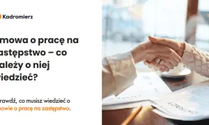 Umowa na zastępstwo a staż pracy: Czy wlicza się do Twoich uprawnień?