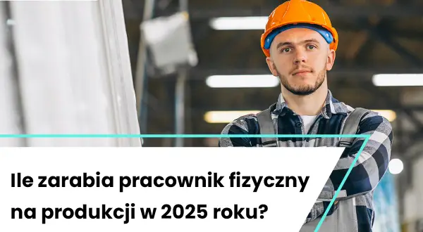 Pracownik fizyczny: Ile zarobisz? Stawki 2025 i czynniki.